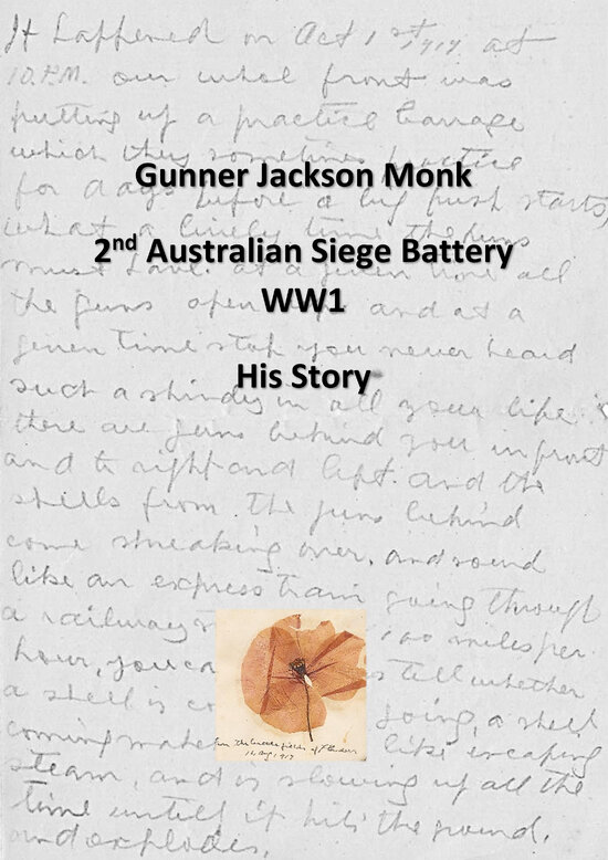 Gunner Jackson Monk 2nd Australian Siege Battery WW1: His Story