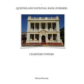 Queensland National Bank (Former), Mosman Street, Charters Towers Application for entry into Queensland Heritage Register